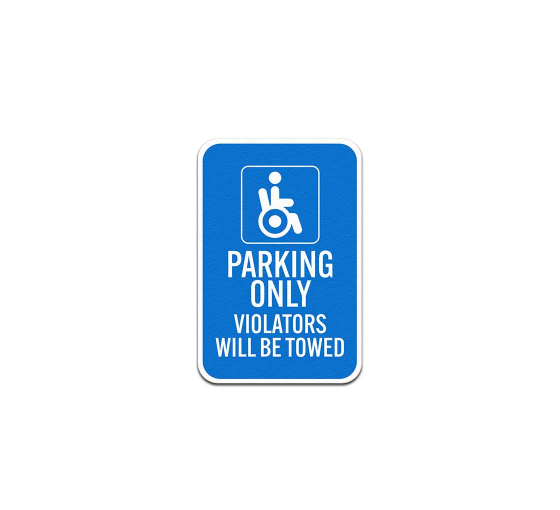 ADA Parking Only Violators Will Be Towed Aluminum Sign (Non Reflective)