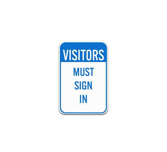 Visitors Must Sign In Aluminum Sign (Non Reflective)