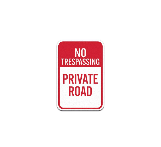 No Trespassing Private Road Aluminum Sign (Non Reflective)