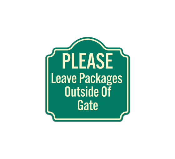 Please Leave Packages Outside Of Gate Aluminum Sign (Non Reflective)