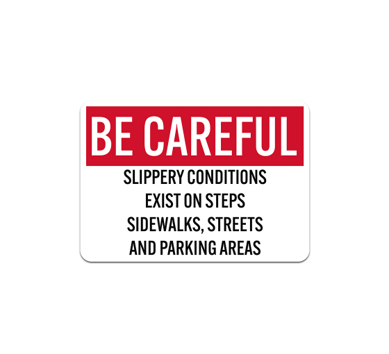 Slippery Conditions Exist On Steps Aluminum Sign (Non Reflective)
