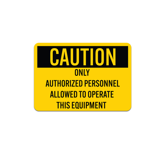 OSHA Only Authorized Personnel Allowed Aluminum Sign (Non Reflective)