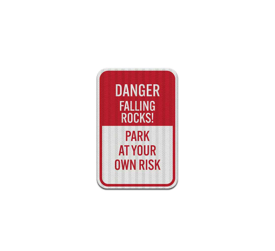 Danger Falling Rocks Park At Your Own Risk Aluminum Sign (EGR Reflective)