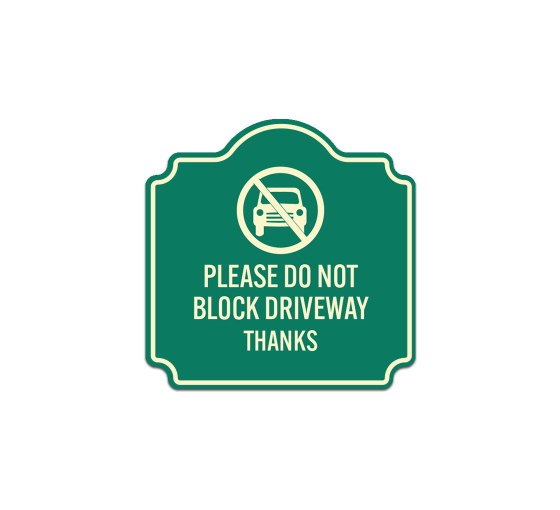 Please Do Not Block Driveway Thanks Aluminum Sign (Non Reflective)