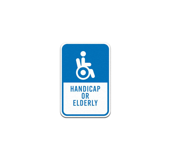 Handicap Or Elderly Aluminum Sign (Non Reflective)