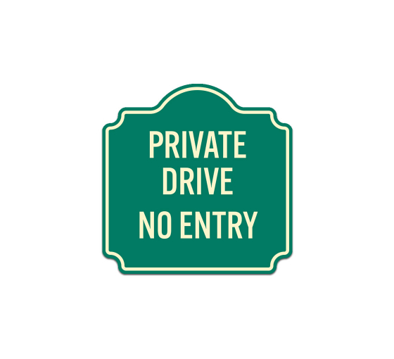 Private Drive No Entry Dome Aluminum Sign (Non Reflective)