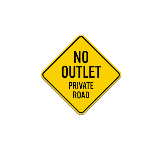Traffic No Outlet Private Road Aluminum Sign (Non Reflective)