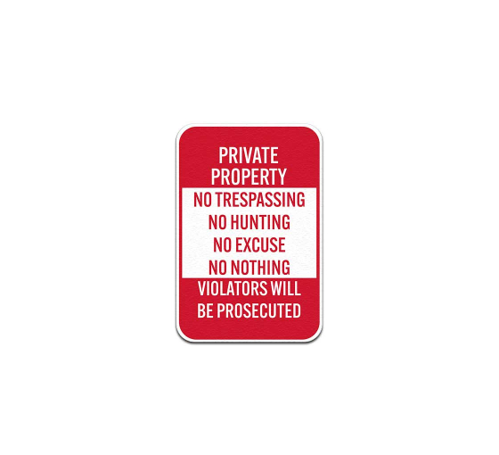 No Trespassing No Hunting No Excuses Aluminum Sign (Non Reflective)