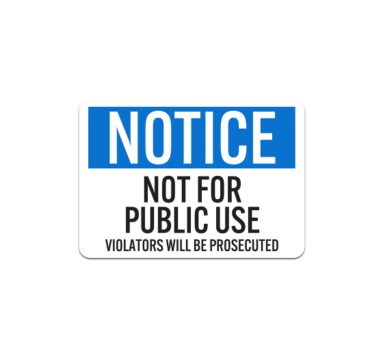OSHA Not For Public Use Aluminum Sign (Non Reflective)