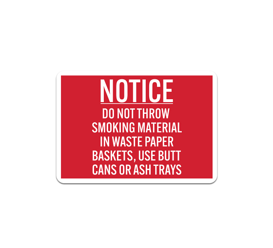 Do Not Throw Smoking Material In Waste Paper Baskets Aluminum Sign (Non Reflective)
