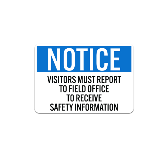 OSHA Visitors Report To Field Office Aluminum Sign (Non Reflective)