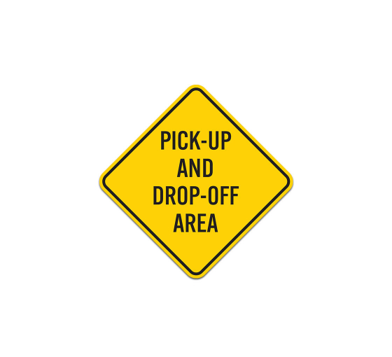 Pick Up & Drop Off Area Aluminum Sign (Non Reflective)