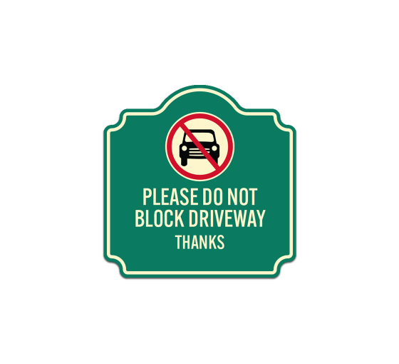 Please Do Not Block Driveway Aluminum Sign (Non Reflective)