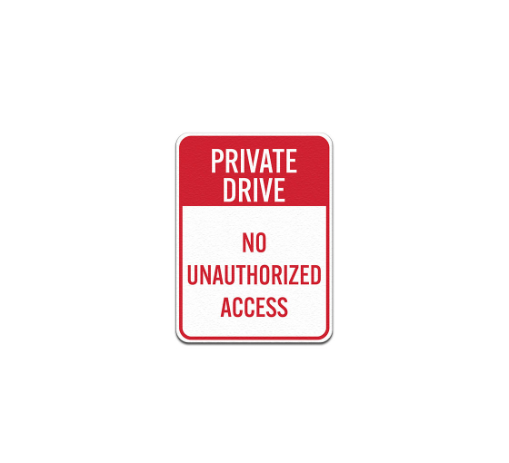 No Unauthorized Access Aluminum Sign (Non Reflective)