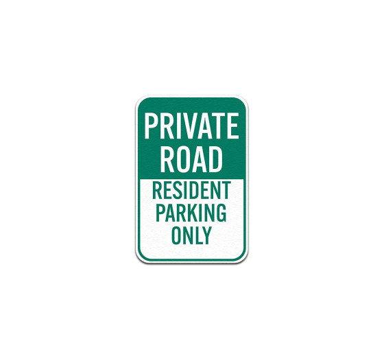 Private Road Resident Parking Only Aluminum Sign (Non Reflective)
