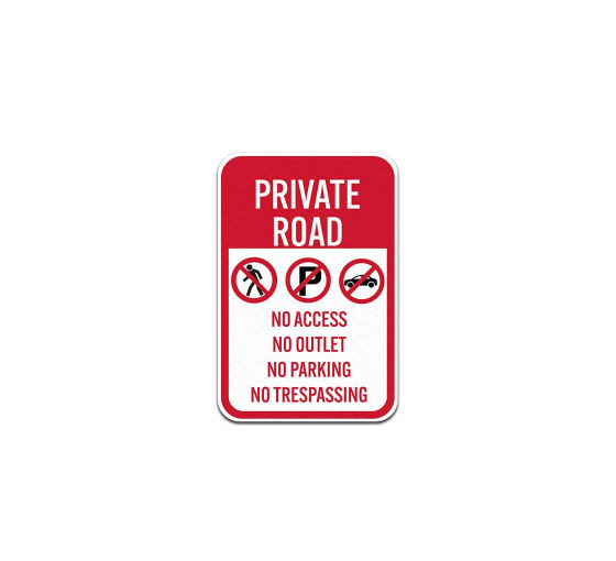 Private Road No Access Outlet Parking Trespassing Aluminum Sign (Non Reflective)