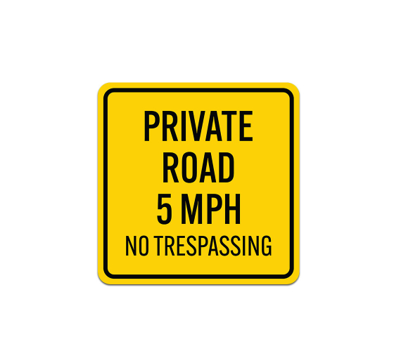 Private Road 5 MPH No Trespassing Aluminum Sign (Non Reflective)