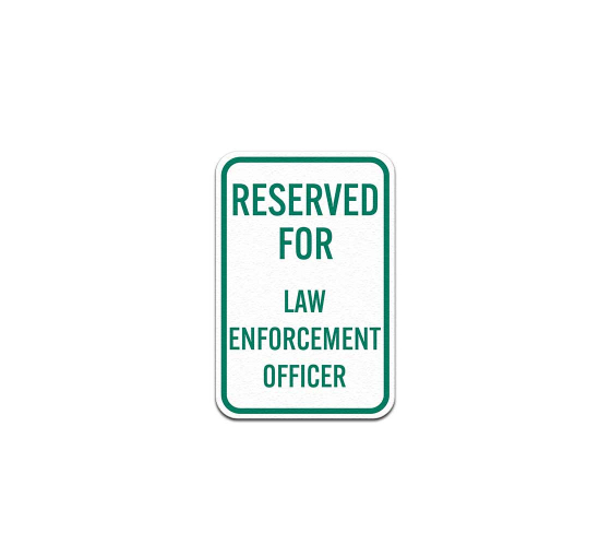 Reserved For Law Enforcement Officer Aluminum Sign (Non Reflective)