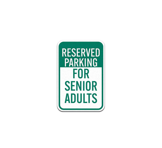 Reserved Parking For Senior Adults Aluminum Sign (Non Reflective)
