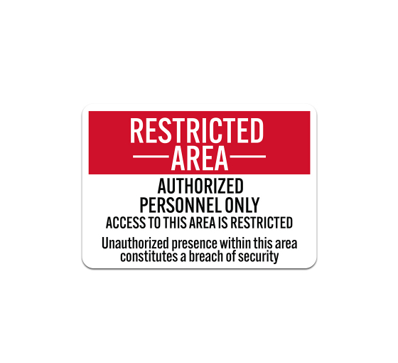 Access To This Area Is Restricted Aluminum Sign (Non Reflective)