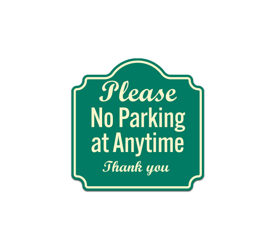 No Parking at Anytime Thank you Aluminum Sign (Non Reflective)