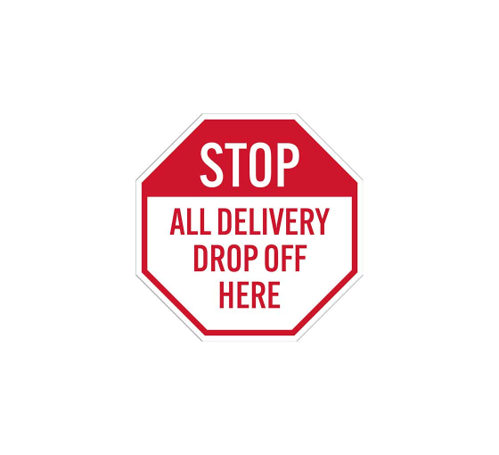 Stop All Delivery Drop Off Here Aluminum Sign (Non Reflective)