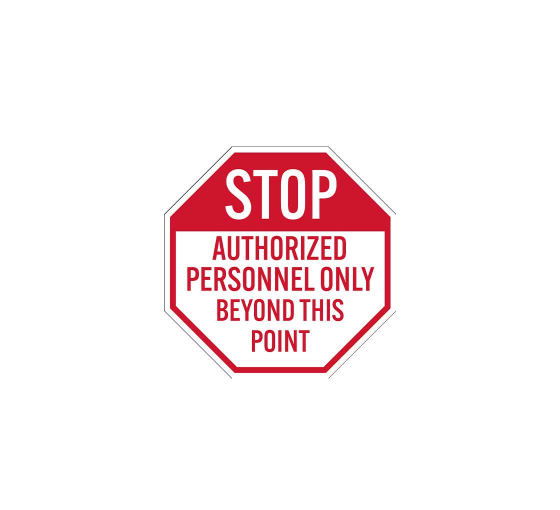 Stop Authorized Personnel Only Beyond This Point Aluminum Sign (Non Reflective)