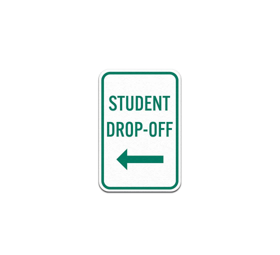 Student Drop Off Aluminum Sign (Non Reflective)