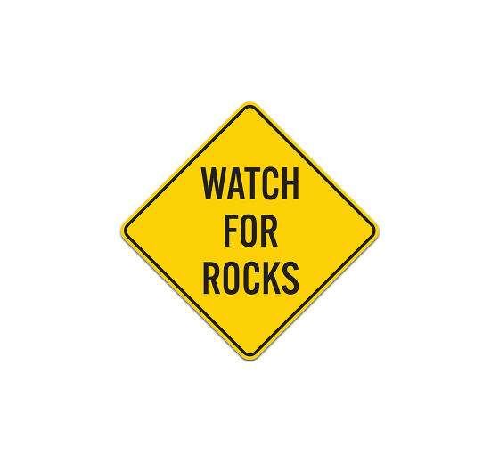 Watch For Rocks Aluminum Sign (Non Reflective)