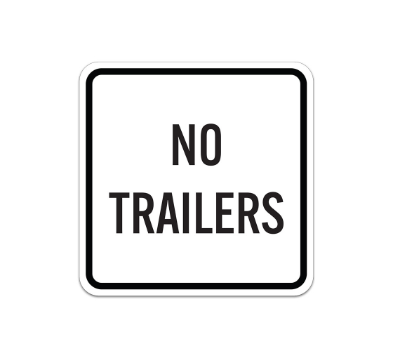 No Trailers Aluminum Sign (Non Reflective)