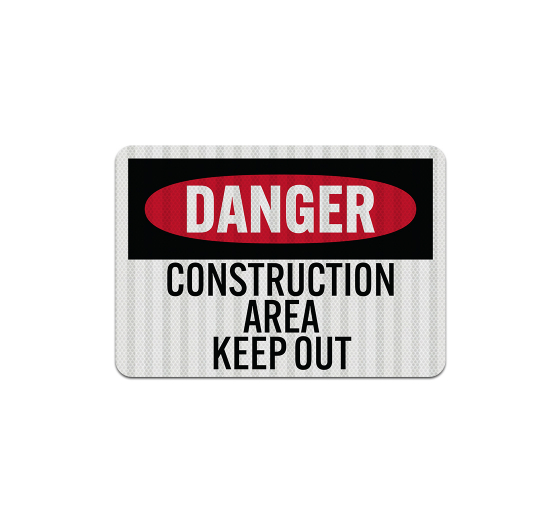 Construction Area Keep Out Aluminum Sign (EGR Reflective)