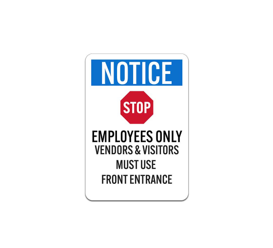 OSHA Employees Only Vendors & Visitors Must Use Front Entrance Aluminum Sign (Non Reflective)