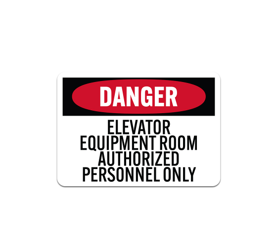 OSHA Elevator Equipment Room Authorized Personnel Only Aluminum Sign (Non Reflective)