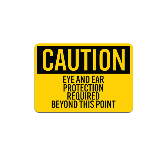 OSHA Eye & Ear Protection Required Beyond This Point Aluminum Sign (Non Reflective)