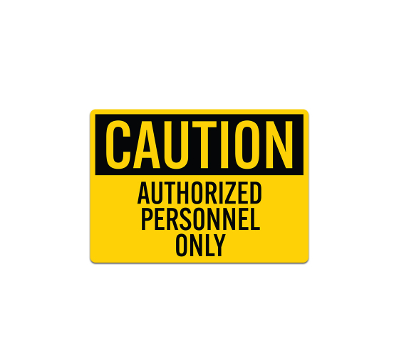 OSHA Caution Authorized Personnel Only Decal (Non Reflective)