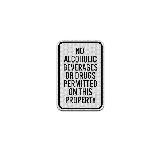 No Alcoholic Beverages Or Drugs Permitted On This Property Aluminum Sign (EGR Reflective)