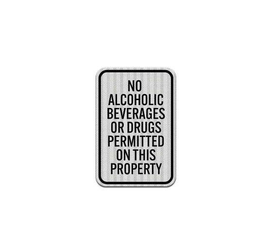 No Alcoholic Beverages Or Drugs Permitted On This Property Aluminum Sign (HIP Reflective)
