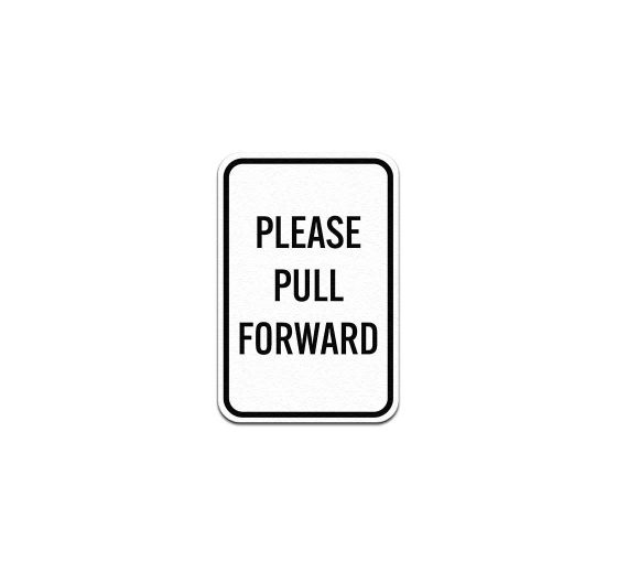Please Pull Forward Aluminum Sign (Non Reflective)