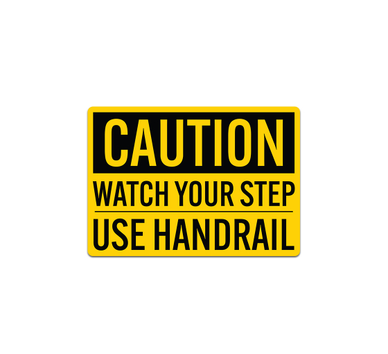Watch Your Step Use Handrail Decal (Non Reflective)