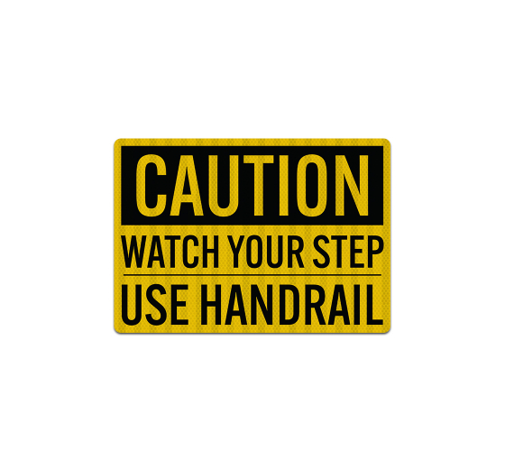Watch Your Step Use Handrail Decal (EGR Reflective)