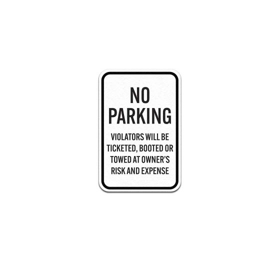 Violators Will Be Ticketed Booted Or Towed Aluminum Sign (Non Reflective)