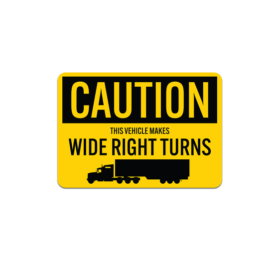 Truck Vehicle Wide Right Turns Decal (Non Reflective)