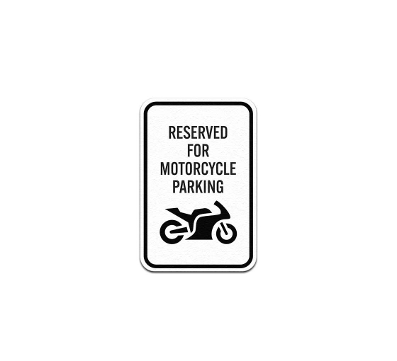 Reserved For Motorcycle Aluminum Sign (Non Reflective)