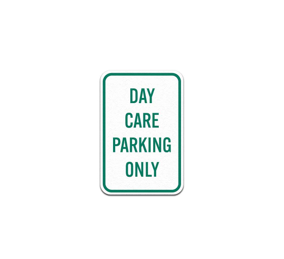 Day Care Parking Only Aluminum Sign (Non Reflective)