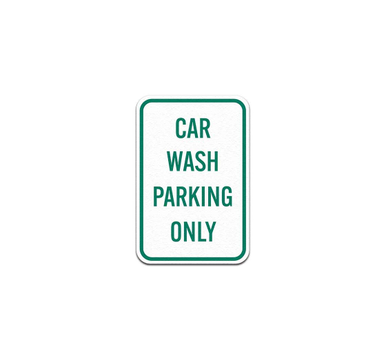 Car Wash Parking Only Aluminum Sign (Non Reflective)