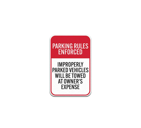 Improperly Parked Vehicles Will Be Towed Aluminum Sign (Non Reflective)