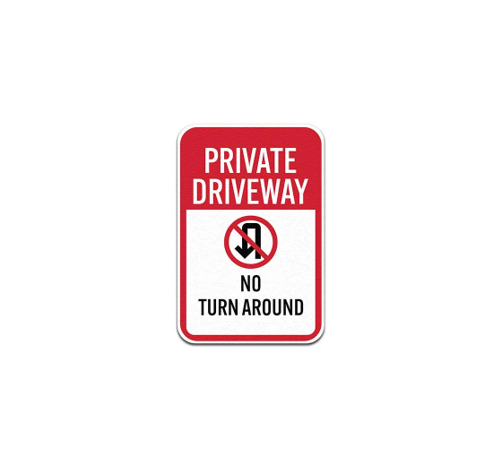 Private Driveway No Turn Around With Symbol Aluminum Sign (Non Reflective)