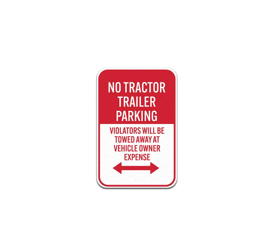 No Tractor Trailer Parking Violators Will Be Towed Aluminum Sign (Non Reflective)