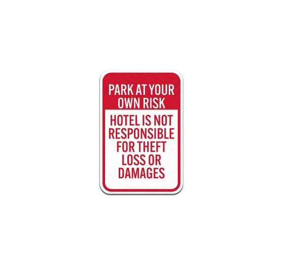 Hotel Is Not Responsible For Theft Loss Or Damages Aluminum Sign (Non Reflective)