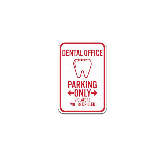 Dental Office Parking Only Aluminum Sign (Non Reflective)